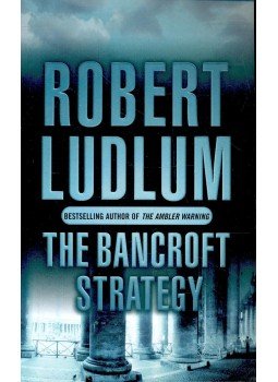 Robert Ludlum - The Bancroft Strategy Robert Ludlum - The Bancroft Strategy, null 2007 antikvár könyv