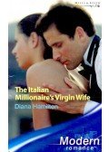 Hamilton, Diana - The Italian Millionaire's Virgin Wife