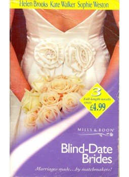 BROOKS, HELEN – WALKER, KATE – WESTON, SOPHIE - Blind-Date Brides BROOKS, HELEN – WALKER, KATE – WESTON, SOPHIE - Blind-Date Brides, null 2002 antikvár könyv