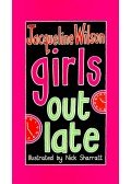 WILSON, JACQUELIN - Girls out Late