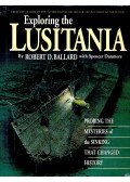 BALLARD, ROBERT D. - Exploring the Lusitania