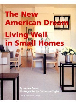 GAUER, JAMES - The New American Dream – Living Well in Small Homes, null 2004 antikvár könyv