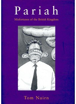 NAIRN, TOM - Pariah – Misfortunes of the British Kingdom NAIRN, TOM - Pariah – Misfortunes of the British Kingdom, null 2002 antikvár könyv