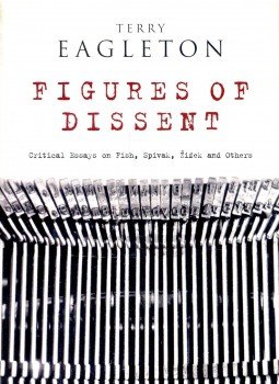 EAGLETON, TERRY - Figures of Dissent – Critical Essays on Fish, Spivak, Zizek and Others, null 2003 antikvár könyv