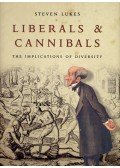 LUKES, STEVEN - Liberals & Cannibals – The Implications of Diversity