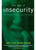 ELLIOTT, LARRY – ATKINSON, DAN - The Age of Insecurity