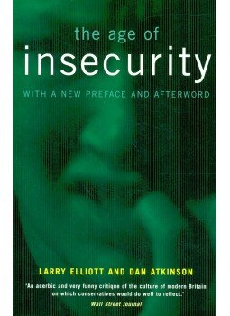ELLIOTT, LARRY – ATKINSON, DAN - The Age of Insecurity ELLIOTT, LARRY – ATKINSON, DAN - The Age of Insecurity, null 1999 antikvár könyv