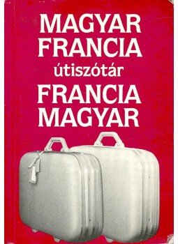 Végh Béla - Magyar-francia útiszótár / Francia-magyar útiszótár Végh Béla - Magyar-francia útiszótár / Francia-magyar útiszótár, null 2001 antikvár könyv