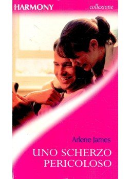 James, Arlene - Uno Scherzo Pericoloso James, Arlene - Uno Scherzo Pericoloso, null 2000 antikvár könyv