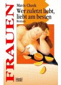 CHEEK, MAVIS - Wer zuletzt liebt, liebt am besten