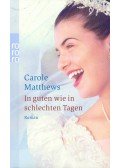 Carole Matthews - In guten wie in schlechten Tagen