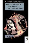 Durrell, Lawrence - Sebastian oder die Gewalt der Leidenschaft