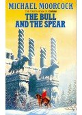Moorcock, Michael - The Bull and the Spear