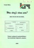 Ivády Réka - Was darf's denn sein? Német szaknyelvi gyakorlókönyv a kereskedelemben dolgozók számára