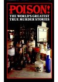 JONES, RICHARD GLYN - Poison! The World's Greatest True Murder Stories
