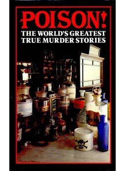 JONES, RICHARD GLYN - Poison! The World's Greatest True Murder Stories, null 1987 antikvár könyv