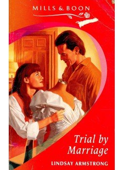 Armstrong, Lindsay - Trial by Marriage Armstrong, Lindsay - Trial by Marriage, null 1995 antikvár könyv
