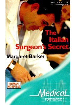 Barker, Margaret - The Italien Surgeon's Secret Barker, Margaret - The Italien Surgeon's Secret, null 2004 antikvár könyv