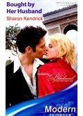 Kendrick, Sharon - Bought by Her Husband