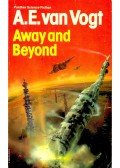 VAN VOGT, A.E. - Away and Beyond