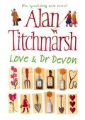 Titchmarsh, Alan - Love & Dr Devon
