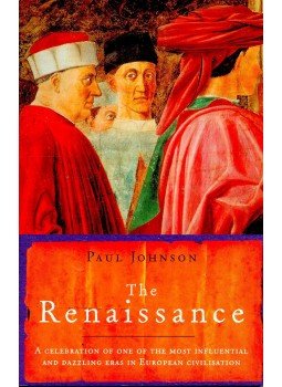 Paul Johnson - The Renaissance – A Celebration of One of the Most Influential and Dazzling Eras in European Civilization, null 2002 antikvár könyv