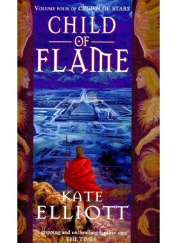 Elliott, Kate - Child of Flame Elliott, Kate - Child of Flame, null 2004 antikvár könyv