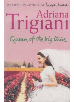 Adriana Trigiani - Queen of the Big Time Adriana Trigiani - Queen of the Big Time, London 2004 antikvár könyv