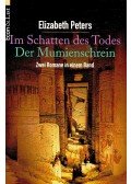 Peters, Elizabeth - Im Schatten des Todes (Titel des Originals: Crocodile on the Sandbank); Der Mumienschrein (Titel des Originals: The Mumy Case)