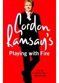 Gordon Ramsay - Playing with Fire
