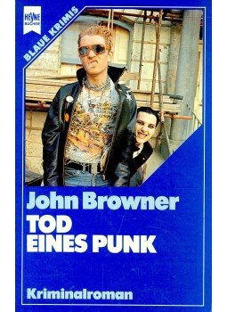 BROWNER, JOHN - Tod eines Punk BROWNER, JOHN - Tod eines Punk, null 1987 antikvár könyv