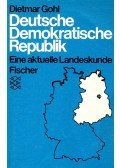 GOHL, DIETMAR - Deutsche Demokratische Republik – Eine aktuelle Landeskunde