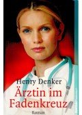 Denker, Henry - Ärztin im Fadenkreuz