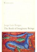 Jorge Luis Borges - The Book of Imaginary Beings