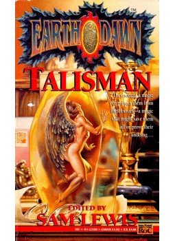 Lewis, Sam - Earthdawn Talisman – A Short Story Anthology Lewis, Sam - Earthdawn Talisman – A Short Story Anthology, New York 1994 antikvár könyv