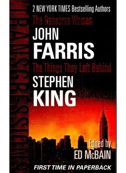 Ed McBain - JOHN FARRIS: The Ransome Women; STEPHEN KING: The Things They Left Behind Ed McBain - JOHN FARRIS: The Ransome Women; STEPHEN KING: The Things They Left Behind, null 2006 antikvár könyv