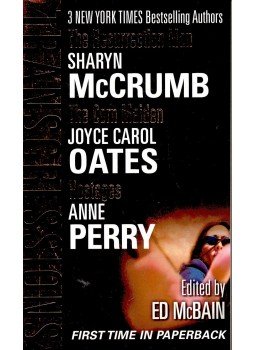 Ed McBain - SHARYN McCRUMB: The Resurrection Man; JOYCE CAROL OATES: The Corn Maiden; ANNE PERRY: Hostages, null 2006 antikvár könyv