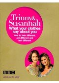 WOODALL, TRINNY - What Your Clothes Say About You