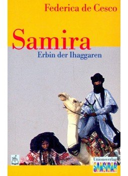FEDERICA DE CESCO - Samira – Erbin der Ihaggaren FEDERICA DE CESCO - Samira – Erbin der Ihaggaren, null 1999 antikvár könyv