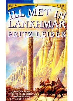 Leiber, Fritz - Ill Met in Lankhmar Leiber, Fritz - Ill Met in Lankhmar, null 1999 antikvár könyv