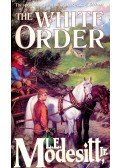 MODESITT, L. E. Jr - The White Order