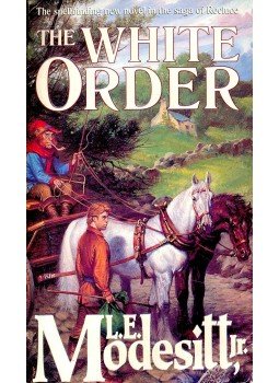 MODESITT, L. E. Jr - The White Order MODESITT, L. E. Jr - The White Order, null 1999 antikvár könyv