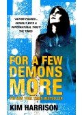 Kim Harrison - For a Few Demons More