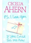 Cecelia Ahern - P. S. I Love You - If You Could See Me Now