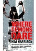 Kim Harrison - Where Demons Dare