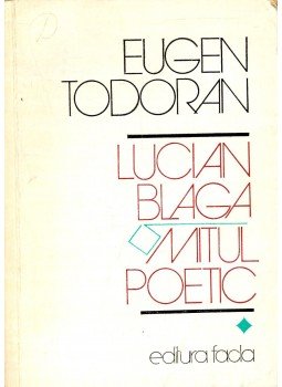 TODORAN, EUGEN - Lucian Blaga – Mitul Poetic, null 1981 antikvár könyv