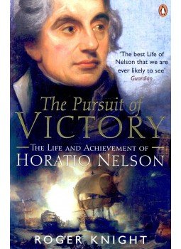 KNIGHT, ROGER - The Pursuit of Victory – The Life and Achievement of Horatio Nelson, null 2006 antikvár könyv