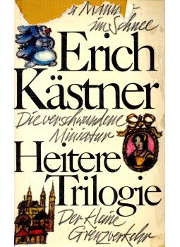 Erich Kästner - Heitere Trilogie: Drei Männer im Schnee; Die verschwunden Miniatur; Der kleine Grenzverkehr, null 0 antikvár könyv
