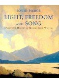 PIERCE, DAVID - Light, Freedom and Song – A Cultural History of Modern Irish Writing