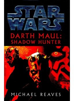 Reaves, Michael - Darth Maul: Shadow Hunter Reaves, Michael - Darth Maul: Shadow Hunter, null 2001 antikvár könyv